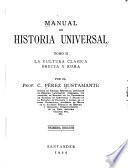 Manual de historia universal ...: La cultura clásica, Grecia y Roma