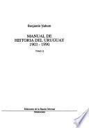 Manual de historia uruguaya: 1903-1990
