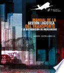 Manual de la gestión logística del transporte y distribución de mercancías