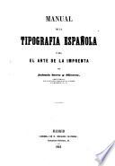 Manual de la tipografia española ó sea el arte de la imprenta