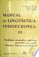 Manual de lingüística indoeuropea: Morfología : pronombres, adverbios, partículas y numerales. Sintaxis