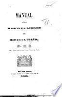 Manual de los Masones Libres del Rio de la Plata, etc