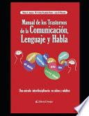 Manual de los trastornos de la Comunicación, el Lenguaje y el Habla
