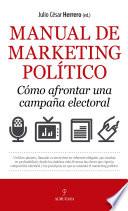 Manual de marketing político. Cómo afrontar una campaña electoral
