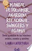 Manual de Poliamor, Anarquía Relacional, Swingers y Agamia
