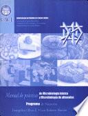 Manual de practicas de Microbiología básica y Microbiología de alimentos. Programa de Nutrición.