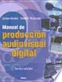 Manual de producción audiovisual digital