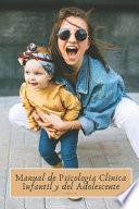 Manual de Psicología Clínica Infantil y del Adolescente