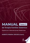 Manual de Terapia Familiar Sistémica. Experto en Intervenciones Sistémicas. Tomo 2