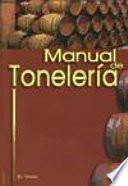 Manual de tonelería. Destinado a usuarios de toneles