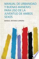 Manual De Urbanidad Y Buenas Maneras Para Uso De La Juventud De Ambos Sexos