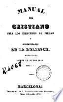 Manual del cristiano para los ejercicios de piedad y solemnidades de la religion
