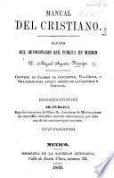 Manual del Cristiano. Sacado del devocionario que publica en Madrid D. M. A. Príncipe, etc