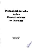 Manual del derecho de las comunicaciones en Colombia