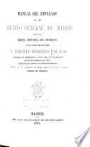 Manual del empleado en el Archivo general de Madrid con una reseña histórica del municipio por el Archivero del mismo