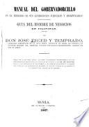 Manual del Gobernadorcillo en el ejercicio de sus atribuciones judiciales y escriturárias