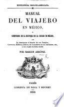 Manual del viajero en Méjico, ó compendio de la historia de la ciudad de Méjico, etc. [With a plan.]