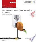 Manual. Gestión de compras en el pequeño comercio (MF2106_2). Certificados de profesionalidad. Actividades de gestión del pequeño comercio (COMT0112)