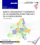 Manual. Marco organizativo y normativo (UF0522). Certificados de profesionalidad. Asistencia documental y de gestión en despachos y oficinas (ADGG0308)