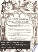 MANUAL of GEOGRAPHY COMBINED WITH History and Astronomy: DESIGNED FOR INTERMEDIATE CLASSES IN PUBLIC AND PRIVATE SCHOOLS
