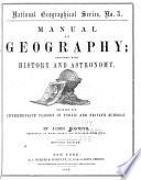 Manual of Geography, Combined with History and Astronomy ...