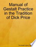 Manual of Gestalt Practice in the tradition of Dick Price