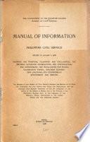 Manual of Information Relative to the Philippine Civil Service Showing the Positions, Classified and Unclassified, the Methods Governing Examinations, the Regulations for Rating Examination Papers, Specimen Examination Questions and Conditions of Appointment and Service ...