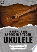 Manual Para Aprender A Tocar Ukulele