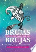 Manual para brujas que aun no saben que son brujas