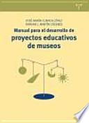 Manual para el desarrollo de proyectos educativos de museos