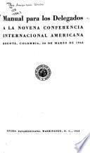 Manual para los delegados a la Novena Conferencia Internacional Americana, Bogotá, Colombia, 30 de marzo de 1948