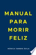 Manual para morir feliz