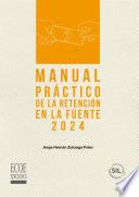 Manual práctico de la retención en la fuente 2024 - 1ra edición