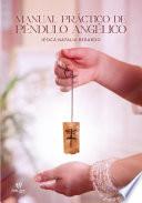 Manual práctico de péndulo angélico