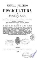 Manual práctico de piscicultura o Prontuario para servir de guía al piscicultor en España...