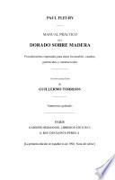 Manual práctico del dorado sobre madera. Procedimientos empleados para dorar muebles, cuadros, guarnecidos y construcciones