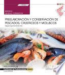Manual. Preelaboración y conservación de pescados, crustáceos y moluscos (UF0064). Certificados de profesionalidad. Cocina (HOTR0408)