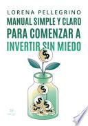 Manual simple y claro para comenzar a invertir sin miedo