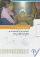 Manual Técnico para la Construcción y el Uso de Los Silos Metálicos Familiares para Almacenar Cereales y Leguminosas de Grano
