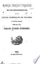 Manual teorico y practico de los procedimientos en los juicios criminales de palabra y verbales comunes