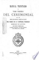 Manual trinitario, ó Tomo tercero del ceremonial de los religiosos descalzos del Orden de la Santisima Trinidad redención de cautivos