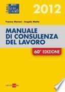 Manuale di consulenza del lavoro 2012