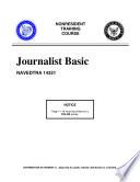Manuals Combined: U.S. Navy Journalist Basic, Journalist Advanced And Journalist 3 & 2 Training Publications