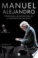 Manuel Alejandro. Vibraciones y elucubraciones de un escribidor de canciones