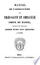 Manuel de l'association du ... coeur de Marie établie dans 'église de Notre-Dame aux Jésuites, à Gand
