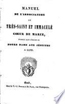 Manuel de l'Association du Très-Saint et Immaculé Coeur de Marie, établie dans l'église de Notre Dame aux Jésuites à Gand