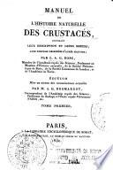 Manuel de l'histoire naturelle des crustaces, contenant leur description et leurs moeurs; avec figures dessinees d'apres nature; par L.A.G. Bosc ... Tome premier [-second]