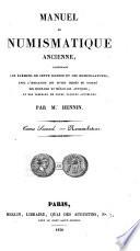 Manuel de Numismatique ancienne, contenant les élémens de cette science et les nomenclatures, etc