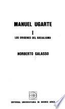 Manuel Ugarte: Los origines del socialismo.- 2. De la liberacion nacional al socialismo
