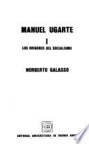 Manuel Ugarte: Los orígines del socialismo